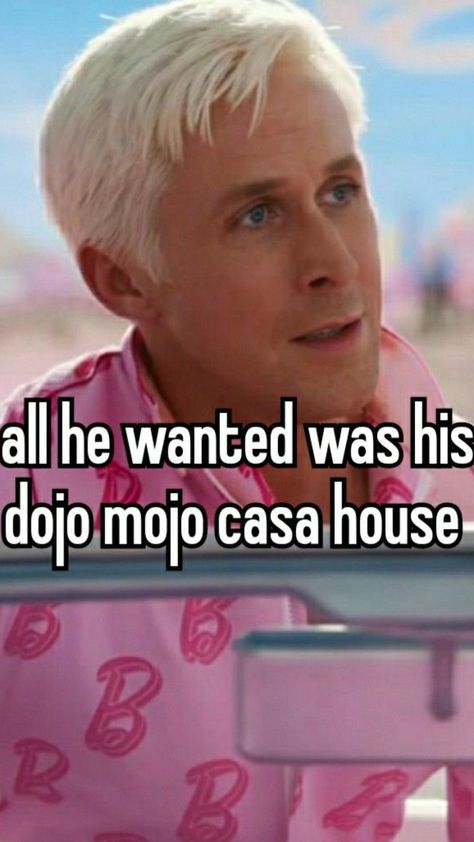 I would have given him his mojo dojo casa house #ken #imjustken #ryangosling Welcome To The Mojo Dojo Casa House, Mojo Dojo Casa House Barbie Movie, Welcome To My Mojo Dojo Casa House, Mojo Dojo Casa House Barbie, Mojo Dojo Casa House, Barbie Memes, Райан Гослинг, Barbie Movie, I Accidentally