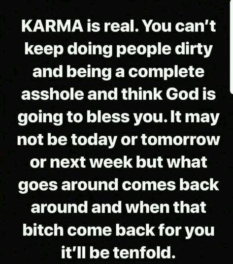 Poems About Karma, Quotes About Karma Well Said, Horrible People Quotes Karma, Dishonesty Quotes People, Lier Quote Karma, God And Karma Quotes, God Karma Quotes, Two Faced Quotes Karma, Vindictive People Quotes Karma