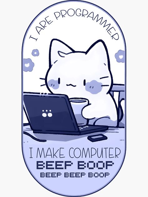 "I are programmer I make computer Beep Boop Beep Beep Boop (cute cat programmer blue)" Sticker for Sale by electricninja | Redbubble Computer Cute Drawing, Programming Doodle, Anime Programmer, Aesthetic Computer Science, Computer Stickers Ideas, Programmer Tattoo, Cute Computer Stickers, Computer Science Poster, Computers Aesthetic