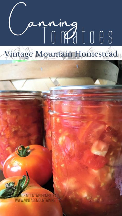 Tomatoes for Water Bath Canning ⋆ Vintage Mountain Homestead Canning Tomatoes Water Bath, Canning Stewed Tomatoes, Mountain Homestead, Homestead Canning, Hot Water Bath Canning, Canning Tomatoes Recipes, Water Bath Canning Recipes, Tomatoes Recipes, Canning Ideas