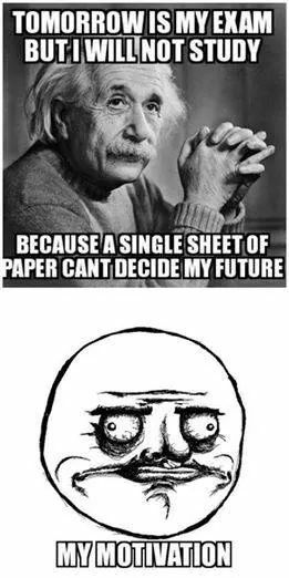 Tomorrow is my exam , i will not study because a single sheet of paper cant decide my future. My motivation. #albert #einstein #future #exam Tomorrow Is My Exam, Exam Result Quotes, Results Quotes, Exams Memes, Studying Funny, Exams Funny, Exam Quotes, Exam Motivation, My Motivation