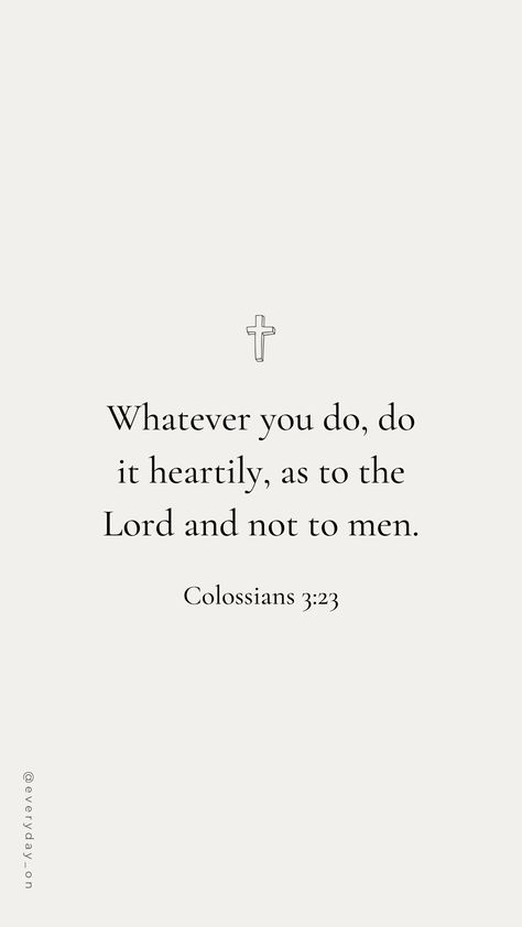 Bible Verse To Encourage, Scripture For Men, Colossians 3 23, Motivational Bible Verses, Quotes Bible, Christian Quotes Prayer, Faith Christian, Trust In The Lord, Christian Bible Quotes