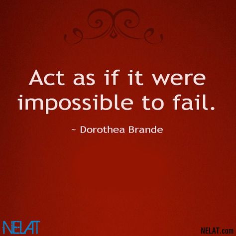 "Act as if it were impossible to fail" -Dorothea Brande                                                                                      Get a reward to your talent at NELAT.com Acting Quotes, Act As If, Acting Lessons, Theatre Quotes, Actor Quotes, Acting Tips, Singing Tips, Profitable Online Business, Business Quotes