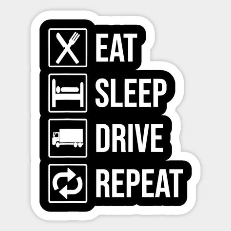 Eat Sleep Drive Repeat, Sticker For Car Ideas, Trucker Wallpaper, Auto Shop Logo Design, Driver Wallpaper, Auto Shop Logo, Life Teaching Quotes, Truck Aesthetic, Women Truck Driver