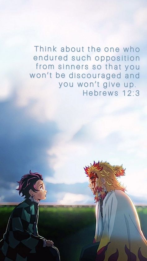 Tanjiro kamado and Kyojuro Rengoku wallpaper background with a bible verse hebrews 12:3 Christian Anime Wallpaper, Anime Bible Verse, Demon Slayer Motivation Wallpaper, Demon Slayer Motivation, Demon Slayer Background, Demon Slayer Quotes, Christian Anime, Short Bible Quotes, Nice Wallpapers