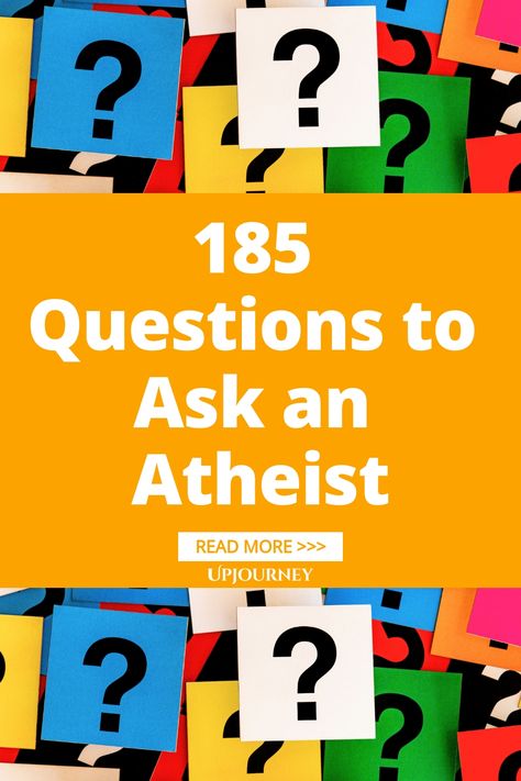 Discover thought-provoking conversation starters with our list of 185 questions to ask an atheist. Whether you're curious about beliefs, ethics, or life's big questions, these prompts will spark engaging discussions. Perfect for deepening understanding and promoting respectful dialogue. Great for one-on-one conversations or group settings. Explore different perspectives and broaden your horizons! Work Etiquette, Psychology Terms, Existential Question, Finding Meaning In Life, Friendship And Dating, Asking The Right Questions, Getting To Know Someone, Life Questions, Work Culture