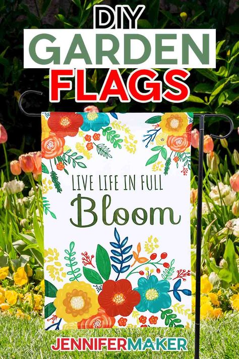 Yard Flags Diy, Diy Garden Flag, Garden Flag Diy, Garden Flags Ideas, Cricut Flowers, Live Life In Full Bloom, Jennifer Maker, Flag Diy, Diy Sublimation