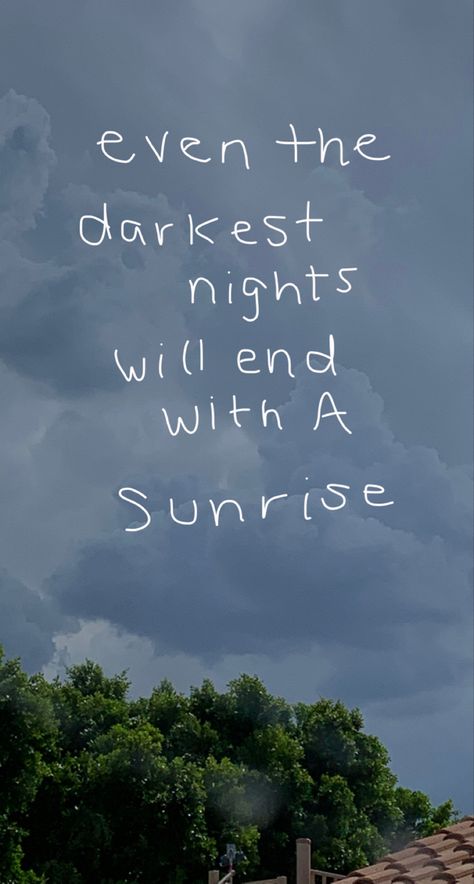 quote 
storm 
motivation 
writing Even The Darkest Night Will End, Sunrise Aesthetic Quotes, After The Storm Quotes, Just A Bad Day, Sunrise Quotes, One Word Caption, Best Short Quotes, Storm Quotes, Asthetic Pics