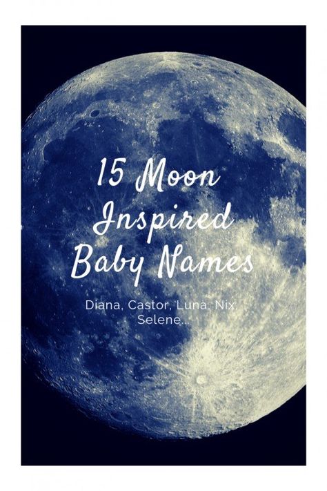 Astronomy-Inspired Baby Names | WeHaveKids Last Names That Mean Moon, Names Related To The Moon, Moon Goddess Names, Moon Names For Boys, Names For The Moon, Astronomy Names, Names Meaning Moon, Names That Mean Moon, Persian Names