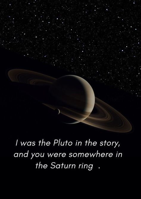 Saturn Quotes Planets, Romantic Astronomy Quotes, Quotes About Astronomy, Astronomy Love Quotes, Astronomy Quotes Aesthetic, Aesthetic Space Quotes, Space Love Aesthetic, Astronomy Poems, Saturn Quotes