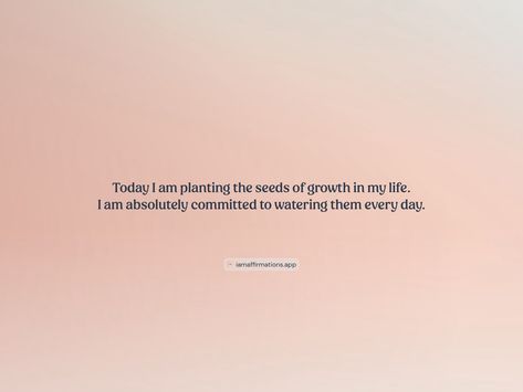 Today I am planting the seeds of growth in my life. I am absolutely committed to watering them every day. From the I am app: https://iamaffirmations.app/download I Am In Charge Of My Life, Meditation Quotes, Life I, In My Life, Planting, Of My Life, Self Care, Self Love, My Life