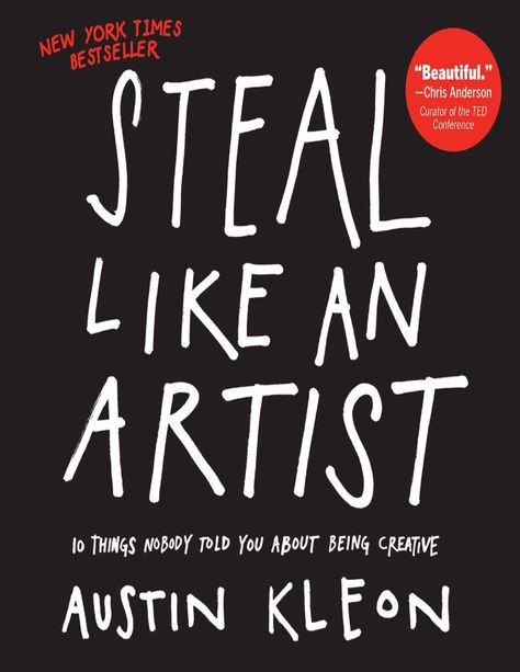 STEAL LIKE AN ARTIST Best Books For Men, Songwriting Tips, Books For Men, Jessica Hische, Austin Kleon, Write A Song, Steal Like An Artist, John Kerry, P90x