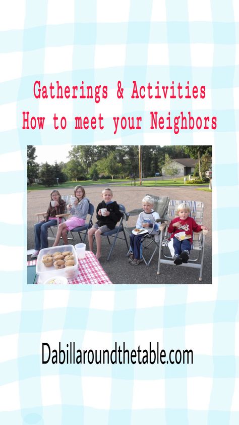 How to meet your neighbors with Gatherings and Activities - dabillaroundthetable Meet The Neighbors Ideas, Meet Your Neighbors Party, Neighborhood Activities, May Day Baskets, Getting To Know Someone, New Neighbors, School Readiness, School Parties, Girly Stuff