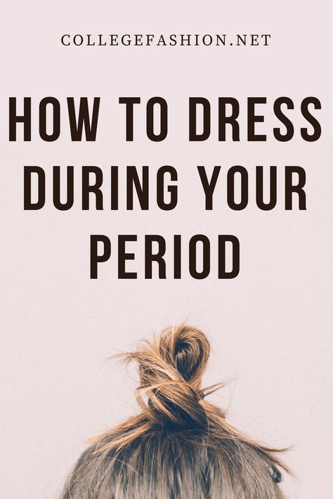 How to Dress During Your Period - College Fashion Period Outfit Comfy, Period Outfits For School, Comfy Outfit For School, Comfy Outfits Lazy, Chilly Weather Outfits, Period Days, College Outfits Comfy, Period Kit, Heavy Periods