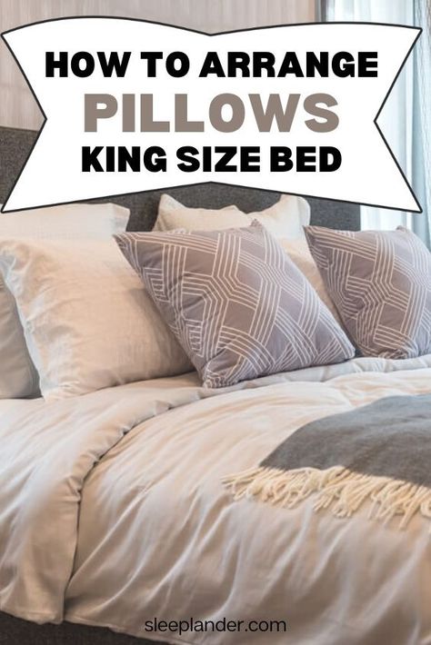 Styling A King Size Bed With Pillows, Decorative Pillows For King Size Bed, European Pillows On King Bed, How To Display Pillows On Bed, How To Style A King Size Bed Pillow Arrangement, How To Arrange Throw Pillows On Bed, How To Decorate A King Size Bed, How To Put Pillows On Bed, Minimalist King Bed Pillow Arrangement