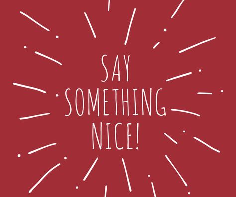 National Say Something Nice Day; June 1 Talk To Yourself, Say Something Nice, Something Nice, I Am Worthy, Forgiving Yourself, Say Something, Daily Devotional, Negative Thoughts, Nice Day