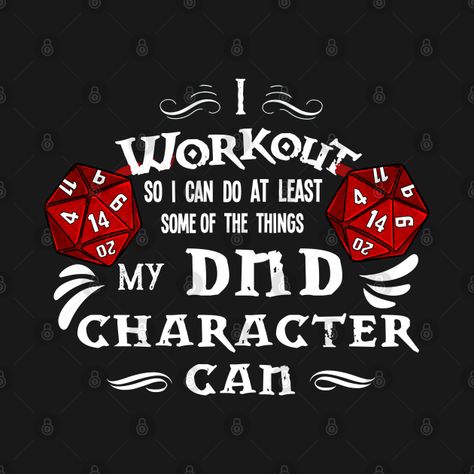 Dnd Workout, Dnd Quotes Funny, D&d Quotes, Dnd Sayings, Funny Dnd Sayings, Dnd Quotes, Dungeons And Dragons Tshirt Design, Dungeons And Dragons Rogue Memes, Dnd Gifts