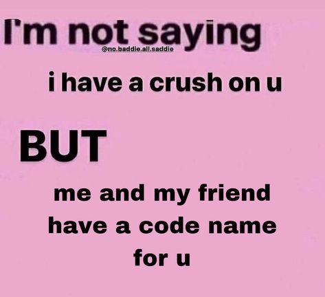 Names For Your Crush In Your Phone, Crush Code Names Ideas, Crush Code Names, Code Names For Crushes, Crush Stuff, For Crush, Code Names, Real Real, I Have A Crush