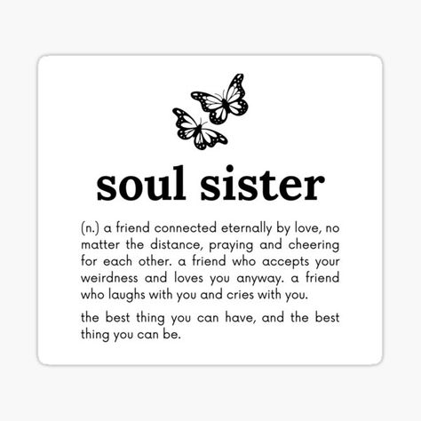 "soul sister definition" Sticker for Sale by jayjayjules | Redbubble Soul Sister Quotes My Best Friend, Unbiological Sister Quotes, Sister Funny Quotes, Soul Sister Definition, Soul Sister Quotes, Sister Wallpaper, Sister Definition, Quotes Soul, Clever Sayings