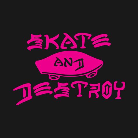 Check out this awesome 'Skate+And+Destroy+%28Pink%29' design on @TeePublic! Design, Skater Cartoon, Skate And Destroy, Vintage Skateboards, Drawing Ideas, Easy Drawings, Neon Signs, Tshirt Designs, T Shirt