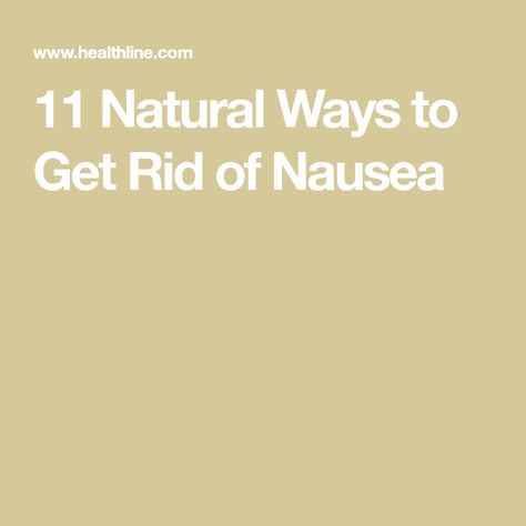 11 Natural Ways to Get Rid of Nausea Health, Nutrition, Nature, Relieve Nausea, Get Rid Of Nausea, How To Relieve Nausea, Remedies For Nausea, Side Effects, Helpful Hints