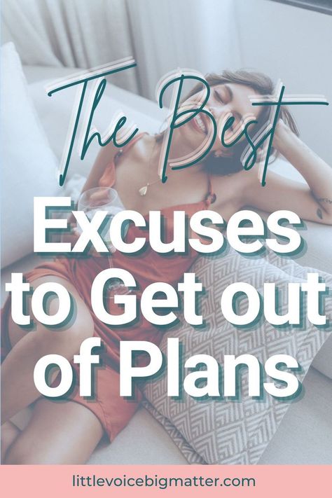 BEST Excuses to Get out of Plans Excuses To Not Hang Out With Friends, Excuses For Not Hanging Out, How To Cancel Plans With Friends, Excuses To Not Hang Out, Funny Excuses, Canceled Plans, Good Excuses, Todo List, Going On A Date