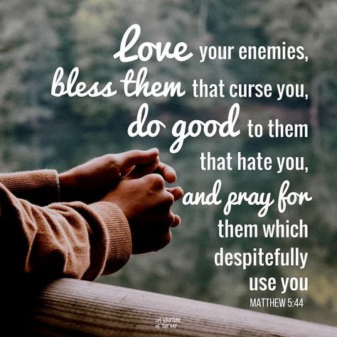 Matthew 5:43-48 NASB "You have heard that it was said, 'You SHALL LOVE YOUR NEIGHBOR and hate your enemy.' [44] But I say to you, love your… Casting Out Demons, Enemies Quotes, Matthew 5 44, Pray For Them, Father's Love, Lds Scriptures, Rosary Beads Catholic, Scripture Of The Day, Love Your Enemies