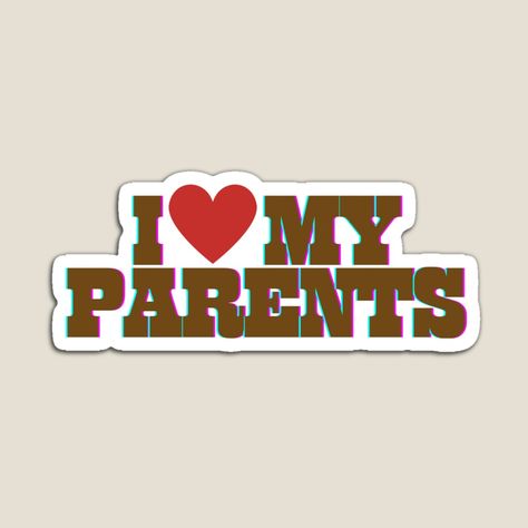 Get my art printed on awesome products. Support me at Redbubble #RBandME: https://www.redbubble.com/i/magnet/I-love-my-Parents-by-Abdelillah10/160003284.TBCTK?asc=u Love My Parents, Loving Parents, My Parents, Make Parents Proud, Why My Parents Don't Love Me, Parents Sticker, Proud Parents Sticker, I Love My Parents, Unicorn Iphone Case