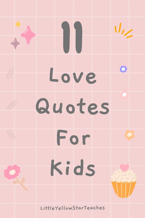 Introduce kids to the power of love with our carefully curated collection of love quotes for kids. These heartwarming love quotes for kids will inspire them to embrace love, friendship, and kindness. They'll learn the importance of giving and receiving affection, and will be motivated to love unconditionally. Let's help the little ones understand and appreciate the beauty of love. Check Out the Quotes! Quotes For Kindergarten Kids, Quotes About Kids Love, Children Quotes Love For Kids, Kids Love Quotes, Love Quotes For Kids, You Are Loved Quotes, Friendship Quotes For Kids, Love Languages For Kids, Spread Love Quotes