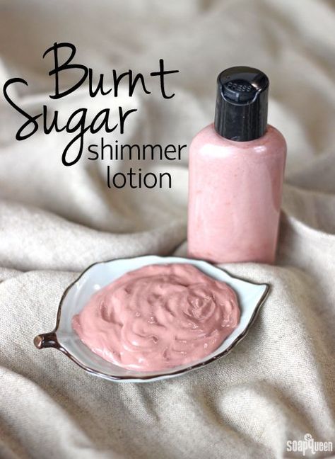 Shimmer Lotion, Soap Queen, Lotion Recipe, Burnt Sugar, Diy Skin Care, Diy Skin, Homemade Skin Care, Skin Care Regimen, Belleza Natural