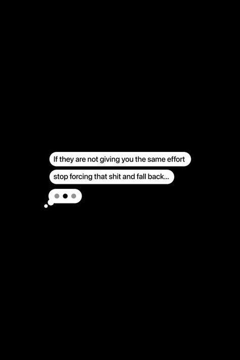 Stop Forcing Yourself On People Quotes, Stop Giving Importance To People Quotes, Give Value To People Quotes, Efforts Should Be From Both Sides, Put Effort Into People Quotes, Effort Reciprocated Quotes, Fall Back From People Quotes, Too Much Effort Quotes, Stop Making Yourself Available Quotes