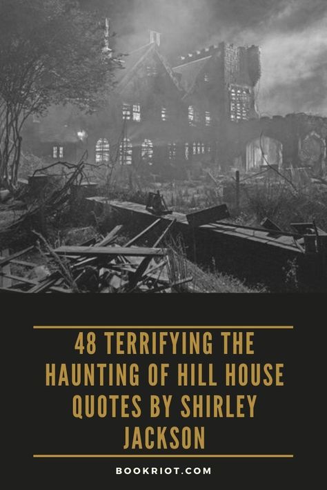 Get your scares on with these 48 great quotes  from THE HAUNTING OF HILL HOUSE by Shirley Jackson.   quotes | shirley jackson quotes | haunting of hill house quotes The Haunting Of Hill House Shirley Jackson, The Haunting Of Hill House Book, Haunting Of Hill House Quotes, Haunting Quotes, Killing Quotes, Writing Horror, Rickety Bridge, The Haunting Of Hill House, Haunting Of Hill House