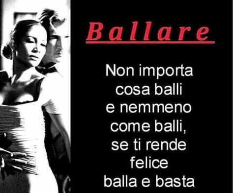 E basta.... la danza...mia vitaaa Italian Grammar, Italian Language Learning, Italian Language, Dance Life, Zumba, Dance Music, Tango, Hip Hop, Inspirational Quotes