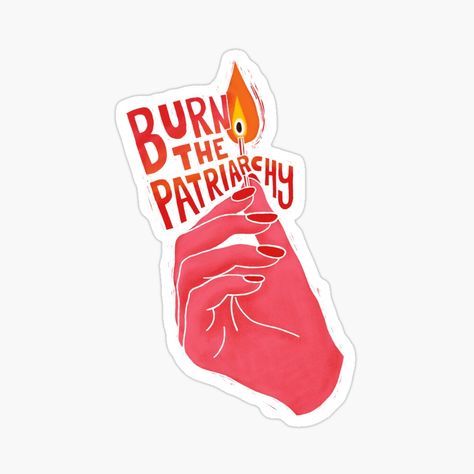 Get my art printed on awesome products. Support me at Redbubble #RBandME: https://www.redbubble.com/i/sticker/Burn-the-Patriarchy-by-maura41/166286967.EJUG5?asc=u Burn The Patriarchy, Justice Design, Reproductive Rights, The Patriarchy, Aesthetic Stickers, Social Justice, Awesome Products, My Art, T Shirts