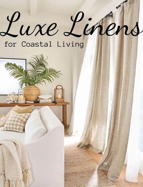 Linens for Coastal Living | How to Elevate your Living Room and Bedroom with Linen Linen Drapes Living Room, Small Coastal Living Room, Linen Curtains Bedroom, Linen Curtains Living Room, Coastal Living Rooms Ideas, Pottery Barn Inspired Decorating, Coastal Interior Design, Natural Curtains, Coastal Curtains