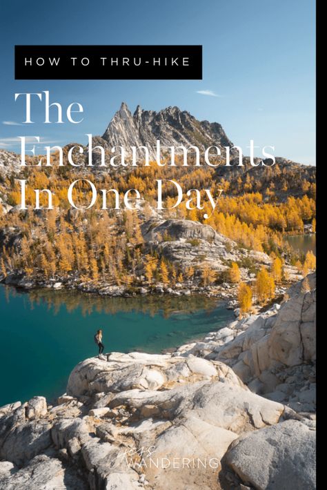 Thru-Hike The Enchantments In One Day: Everything You Need To Know - Jess Wandering Jess Wandering, Pnw Adventures, Snow Lake, Thru Hiking, The Enchantments, Alpine Lake, I Want To Travel, Day Hike, 2024 Vision