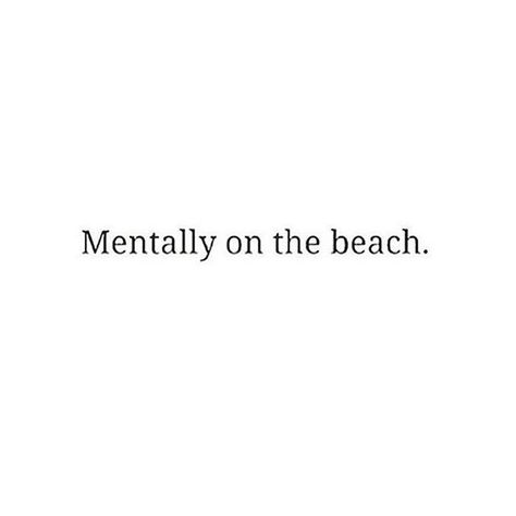 Mentally on the beach Summer Quotes, Short Quotes, Caption Untuk Instagram, Beach Quotes, Instagram Quotes Captions, Bio Quotes, Caption Quotes, Instagram Quotes, Instagram Captions