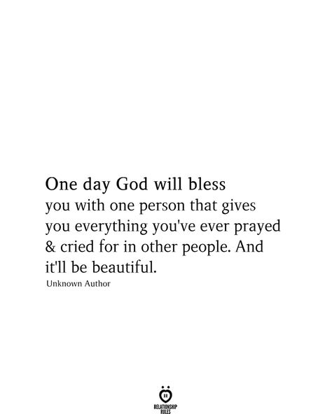 One day God will bless you with one person that gives you everything you've ever prayed & cried for in other people. And it'll be beautiful.  Unknown Author Godly Relationship Quotes, Now Quotes, Real Love Quotes, Godly Relationship, Ayat Alkitab, Blessed Quotes, Talking Quotes, Real Talk Quotes, Be Beautiful