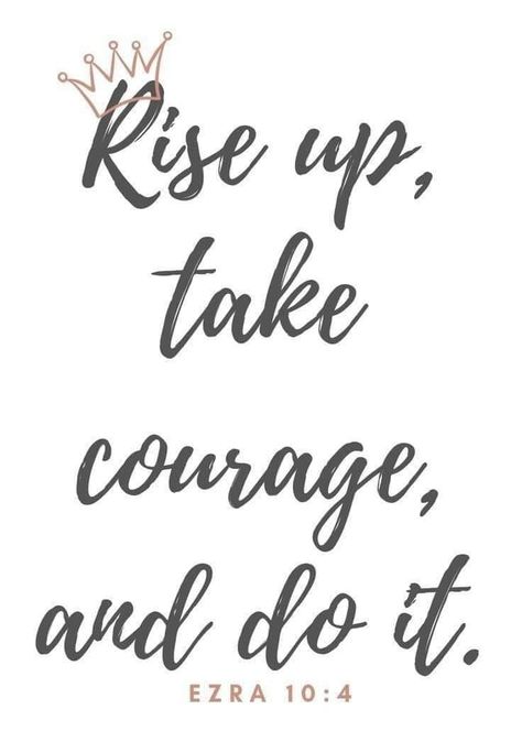 "Rise up; this matter is in your hands. We will support you, so take courage and do it.” (Ezra 10:4 NIV) • #Riseup👑 Courage Tattoos, Bible Quotes About Faith, Bible Verses About Strength, 4 Tattoo, Meant To Be Quotes, 4 Wallpaper, Dream Symbols, Clever Quotes, Dream Quotes