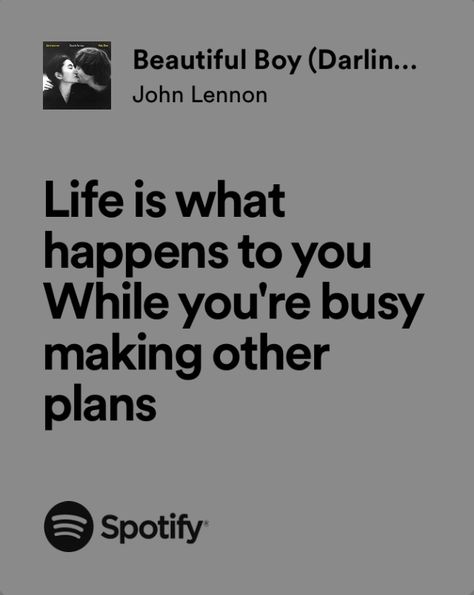 Inspiring Song Quotes, Life Is What Happens To You John Lennon, The Beatles Song Lyrics, Music Quotes Spotify, Rock Song Quotes, Beautiful Boy John Lennon, Music Aesthetic Quotes, The Beatles Quotes, Deep Song Lyrics