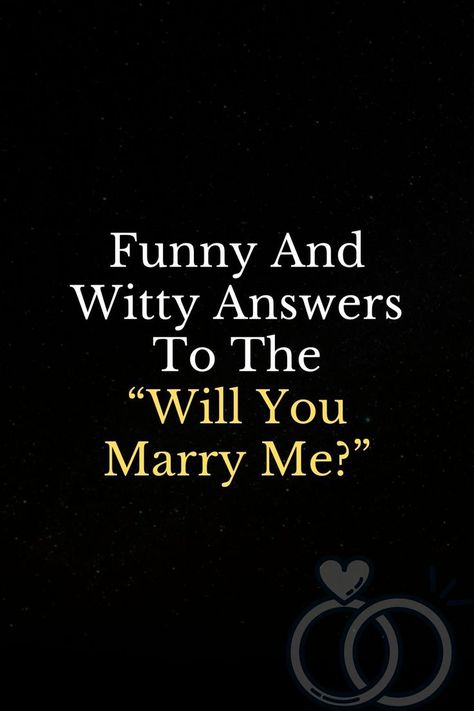 When To Propose, How To Say Yes To A Proposal, How To Be Sarcastic, Will You Marry Me, Proposal Reactions, Proposal Announcement, Do You Marry Me, Funny Proposal, Proposal Quotes