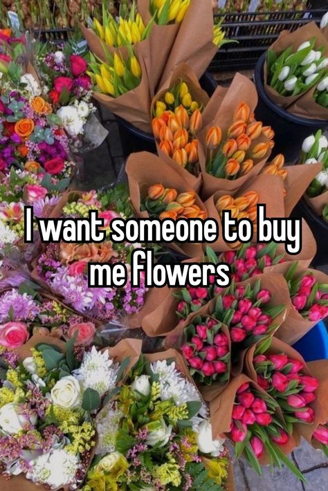 Follow me on Instagram @vintagegirl157 *credit me* Buy Me Flowers Quotes, Buying Yourself Flowers, I Want Flowers, Buy Me Flowers, Give Me Flowers, Pretty Flowers Pictures, Mouse Photos, Nothing But Flowers, My Kind Of Love