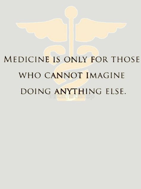 "Medicine quote" T-shirt by instamedshop | Redbubble Medicine Motivation Quotes, Doctor Aesthetic Quotes, Medicine Quotes Inspiration, Quotes About Medicine, Med Student Quotes, Doctor Vibes, Med Quotes, Degree Quotes, Medicine Motivation