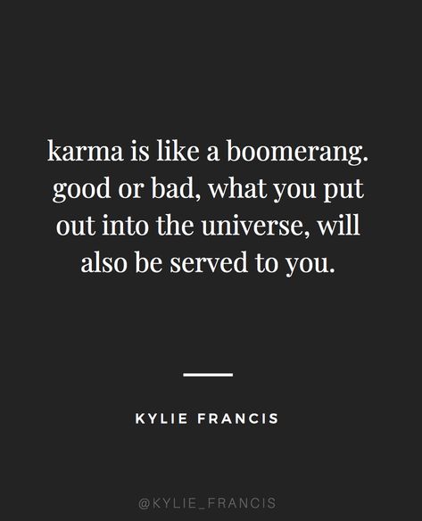 karma is like a boomerang. good or bad, what you put out into the universe, will also be served to you | kylie francis quotes | best life quotes to live by for living your best life | life hacks for entrepreneurs | #karmaquotes #karma #successquotes #quotestoliveby Bad Karma Quotes, Quotes Karma, Come Back Quotes, Kylie Francis, Bad Karma, Inspirerende Ord, Best Life Quotes, Universe Quotes, Living Your Best Life