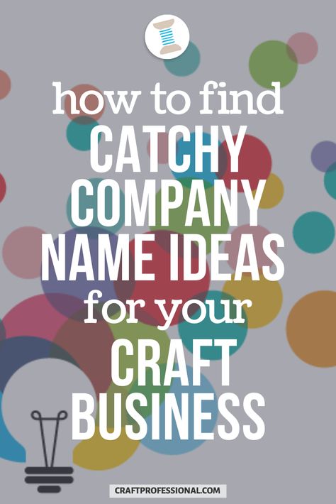 How to find catchy company name ideas for your craft business. #sellcrafts #businessnames #craftprofessional Sublimation Business Name Ideas, Name For Art Business, Craft Store Names Ideas, Stationary Business Name Ideas, Cute Business Names For Crafts, Craft Name Ideas, Craft Names For Business Ideas, Cute Business Names Ideas, Candle Company Names Ideas