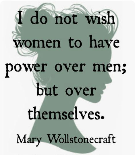 Mary Wollstonecraft is a well known feminist. She believes that women should have the power to make their own choices, not power over men. Although many radical feminists feel that any choice or action that supports the division of gender roles should be broken down, if a woman wants to be a stay at home mom and take on responsibilities typically associated with women then it is her choice to do so. Mary Wollstonecraft, Feminism Quotes, Womens Equality, Movies Quotes, Feminist Quotes, Womens Rights, A Quote, Powerful Women, 그림 그리기