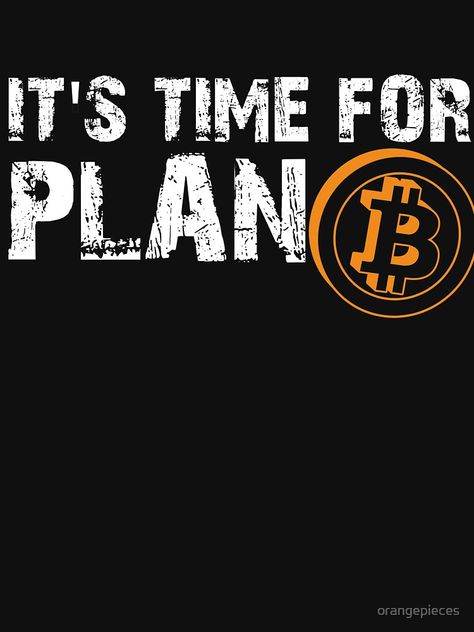 "It's Time For Plan B -Bitcoin BTC Crypto Currency T Shirt" T-shirt by oran #Aff , #affiliate, #Bitcoin, #BTC, #Time, #Plan Crypto Quotes, Bitcoins Wallpaper, Bitcoin Logo Wallpaper, Bitcoin Images, Bitcoin Sticker, Crypto Bitcoin, Bitcoin Business, Unique Jobs, Bitcoin Meme Funny