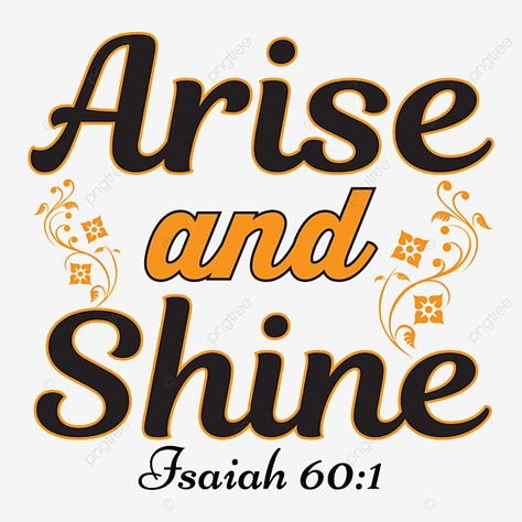 Cool Backgrounds Hd, Tshirt Vector, Isaiah 60 1, Arise And Shine, Light Bulb Vector, Tshirt Png, Cat Background, Christian Tshirt, Light Flare