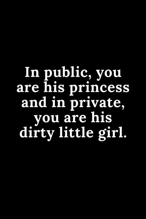 Submissions Quotes For Him, In Private Quotes, Goodnight Quotes For Him Flirty, Submissions Aesthetic, Dirty Thoughts Of You Quotes For Him, Dirty Love Quotes For Him, Dirty Love Quotes, Middle America, His Princess