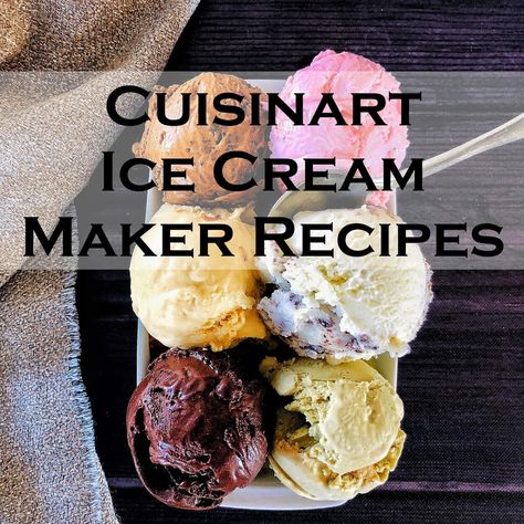 Ice Cream Maker Recipe, Cuisinart Ice Cream Recipes, Cuisinart Ice Cream Maker Recipes, Homemade Ice Cream Recipes Machine, Ice Cream Recipes Machine, Cuisinart Ice Cream Maker, Cuisinart Ice Cream, Ice Cream Business, Gelato Recipe